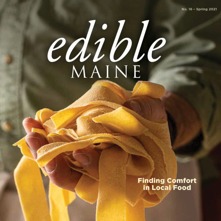edible MAINE Issue 16 - Spring 2021