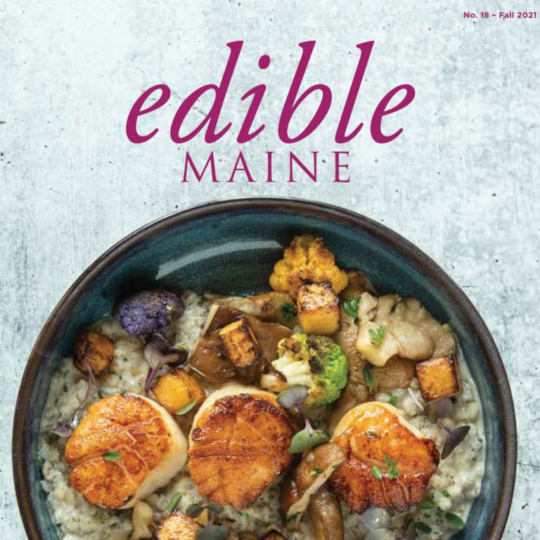 edible MAINE Issue 18 - Fall 2021